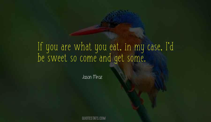 Quotes About What You Eat #756439