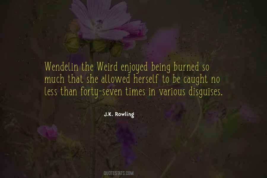 Quotes About Being Weird #570615