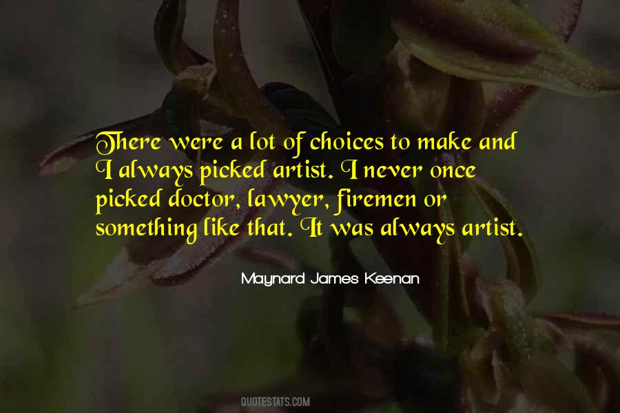 There Are Always Choices Quotes #276932