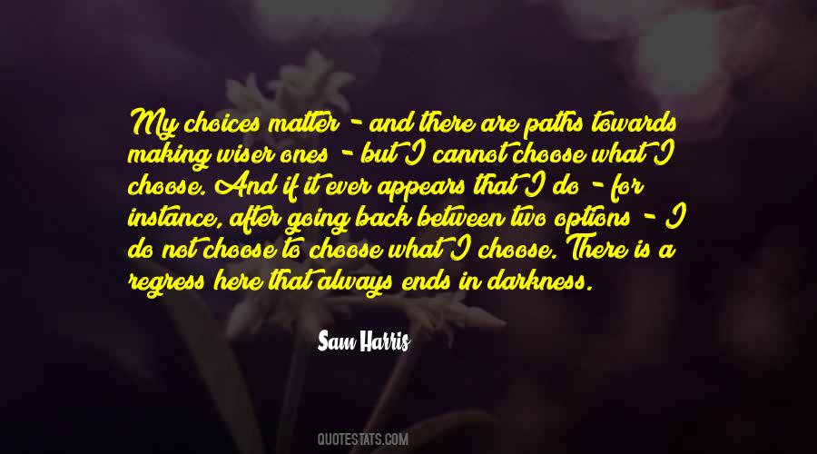 There Are Always Choices Quotes #587708