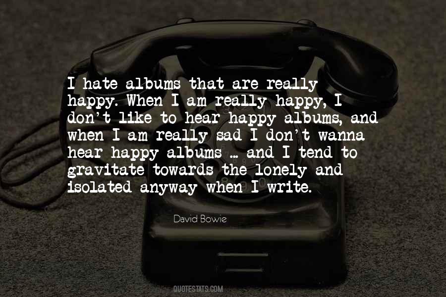 Quotes About Wanna Be Happy #546776