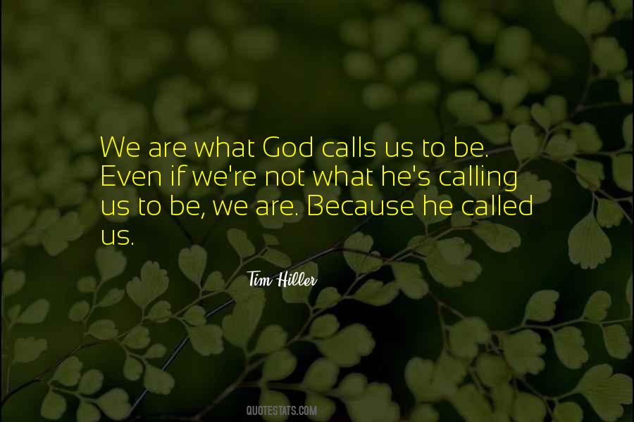 Quotes About God Calling Us #1513