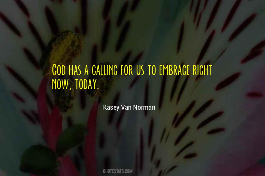 Quotes About God Calling Us #1874869