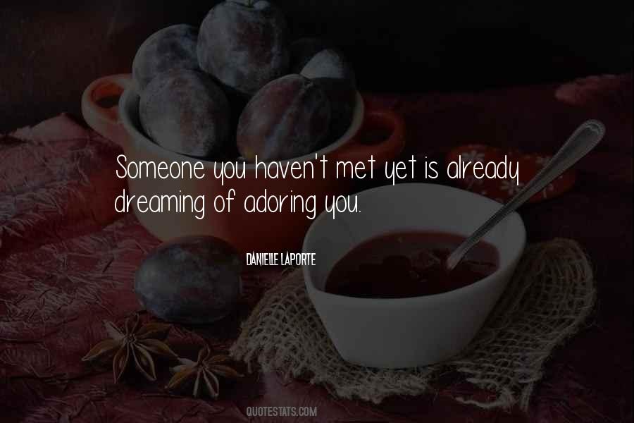 Quotes About Someone You Haven't Met #1322548