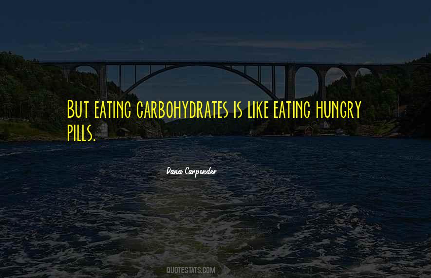 Quotes About Carbohydrates #1551589