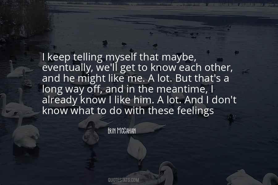 Quotes About I Don't Know What To Do #137512
