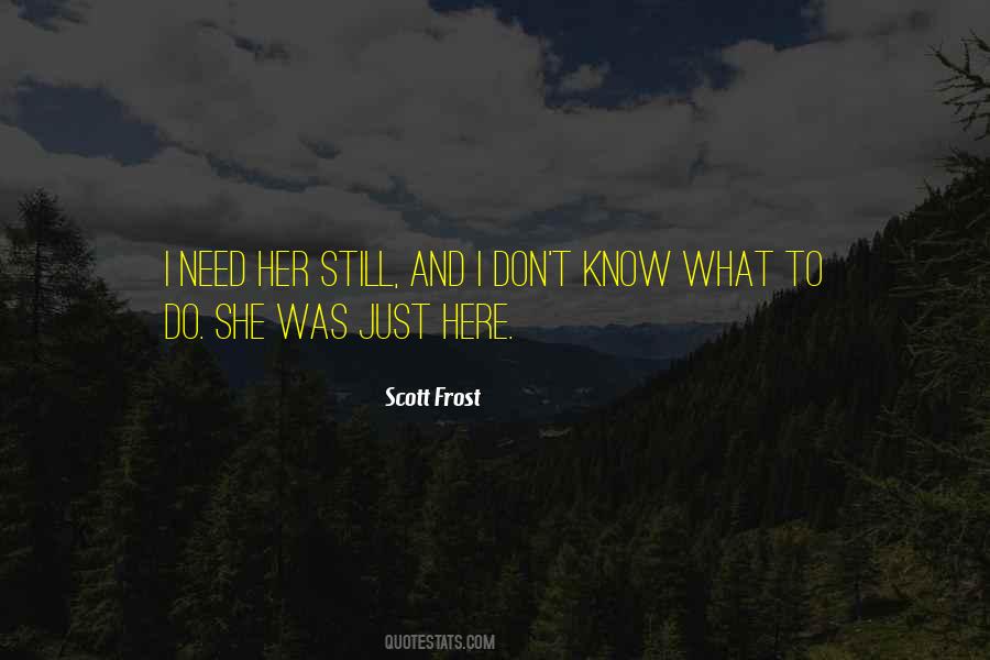 Quotes About I Don't Know What To Do #185757