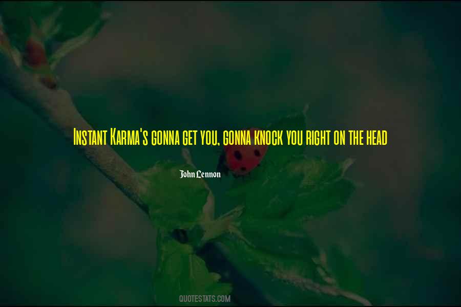 Quotes About Instant Karma #1431853