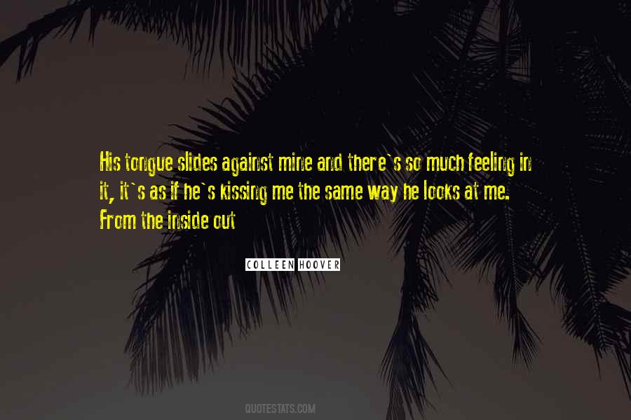 Quotes About Feeling The Same Way #698204