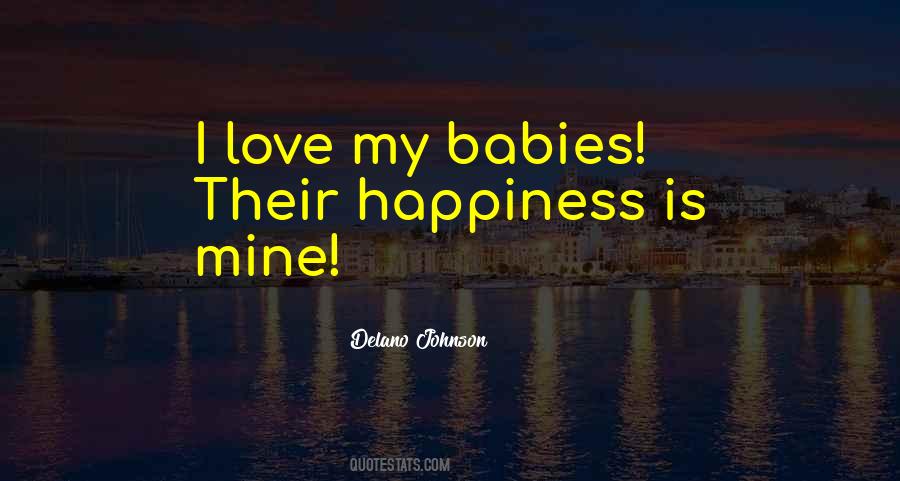 I Love My Babies Quotes #1291646