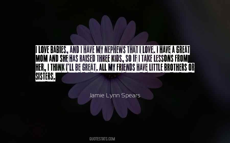 I Love My Babies Quotes #1701975