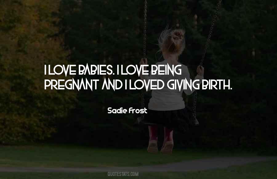 I Love My Babies Quotes #656951