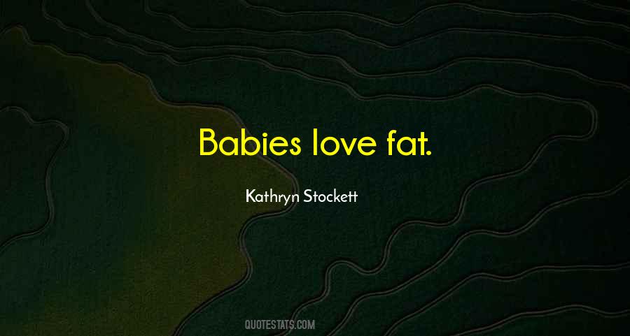 I Love My Babies Quotes #903788
