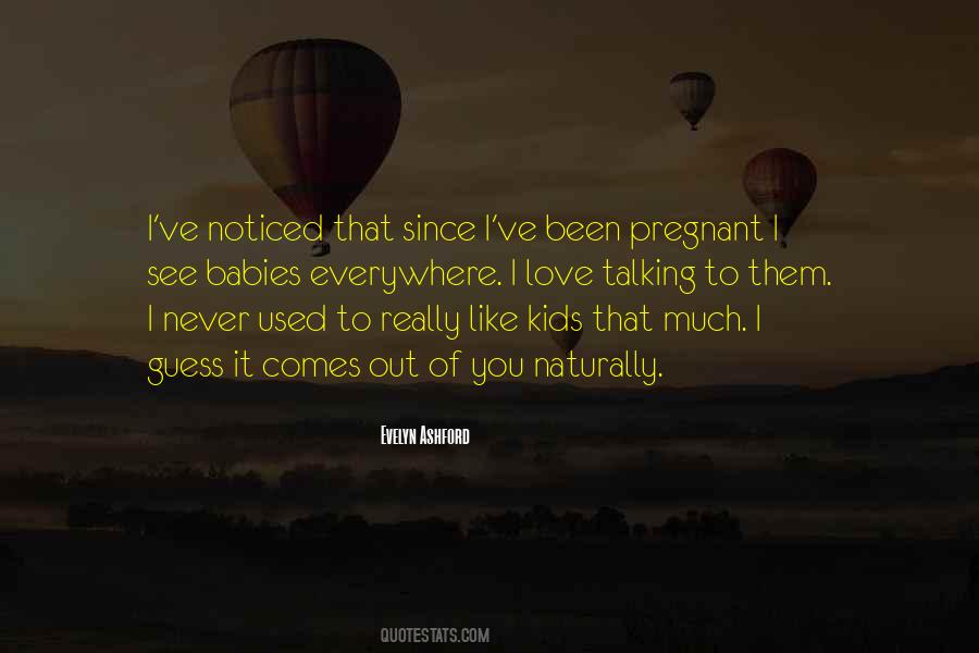 I Love My Babies Quotes #999904