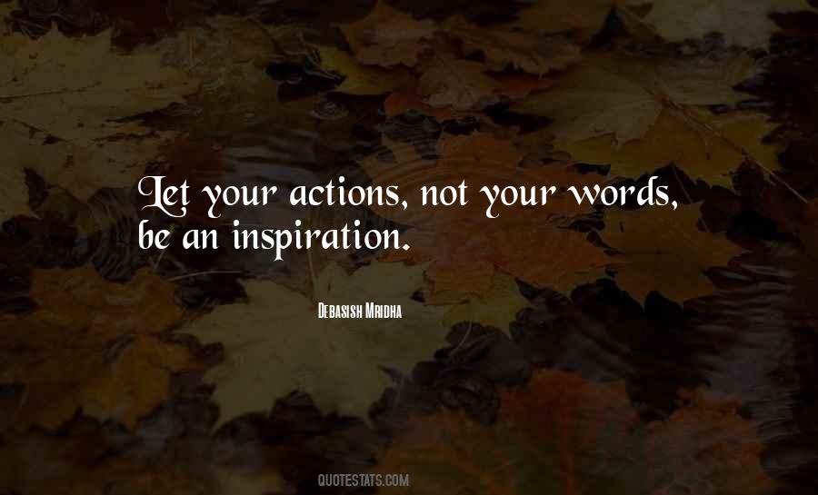 Actions As An Inspiration Quotes #308041