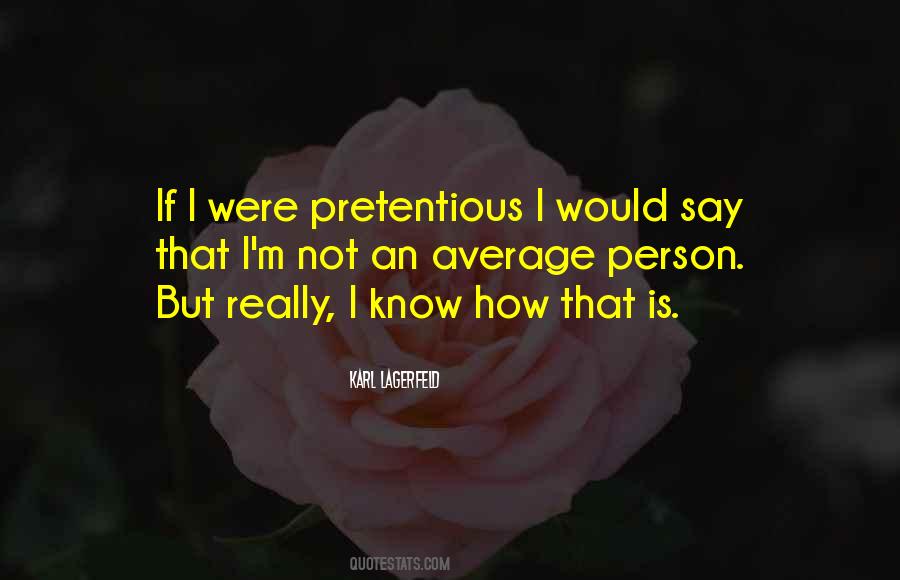 Quotes About Pretentious Person #1346209