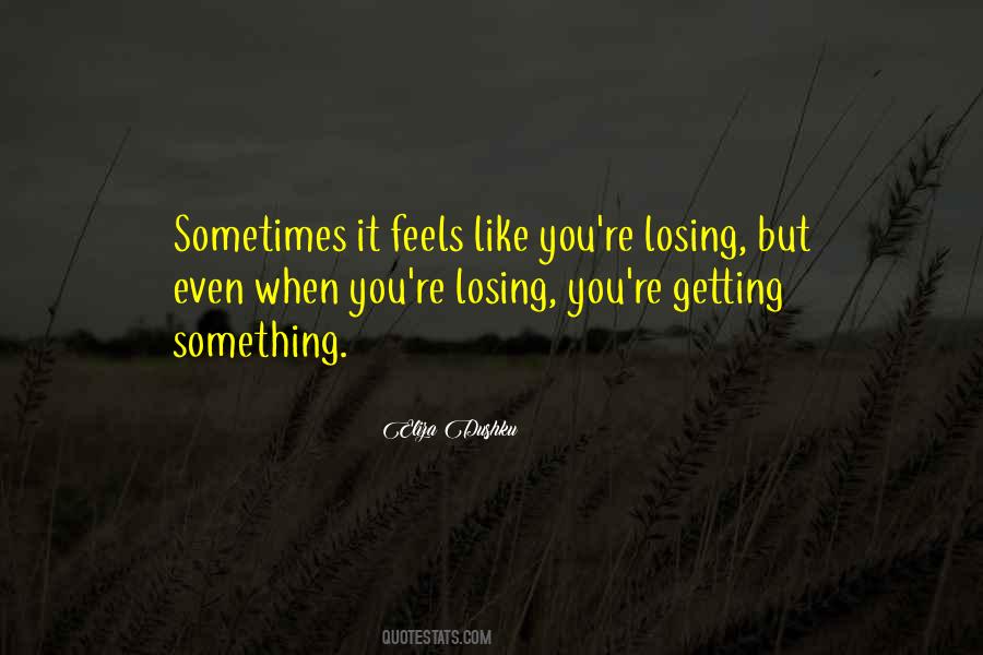 Quotes About Losing Something #942315