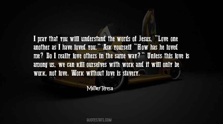 Quotes About Love Mother Teresa #548300