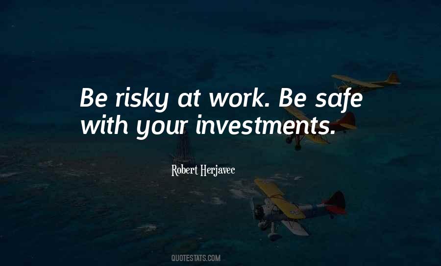Quotes About Be Safe #1299143