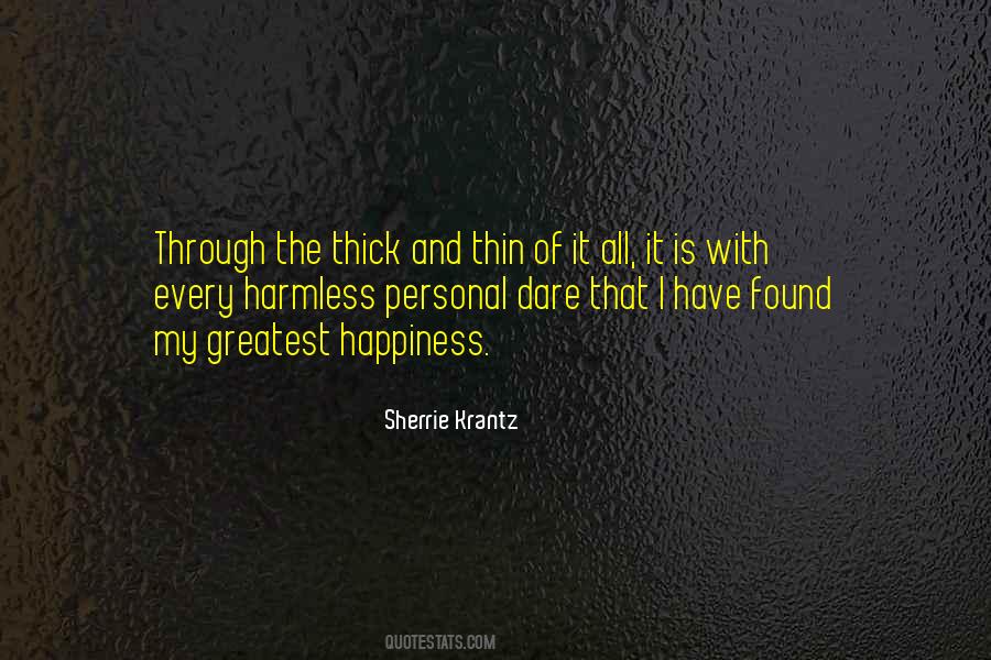 Quotes About Thick And Thin #1023144