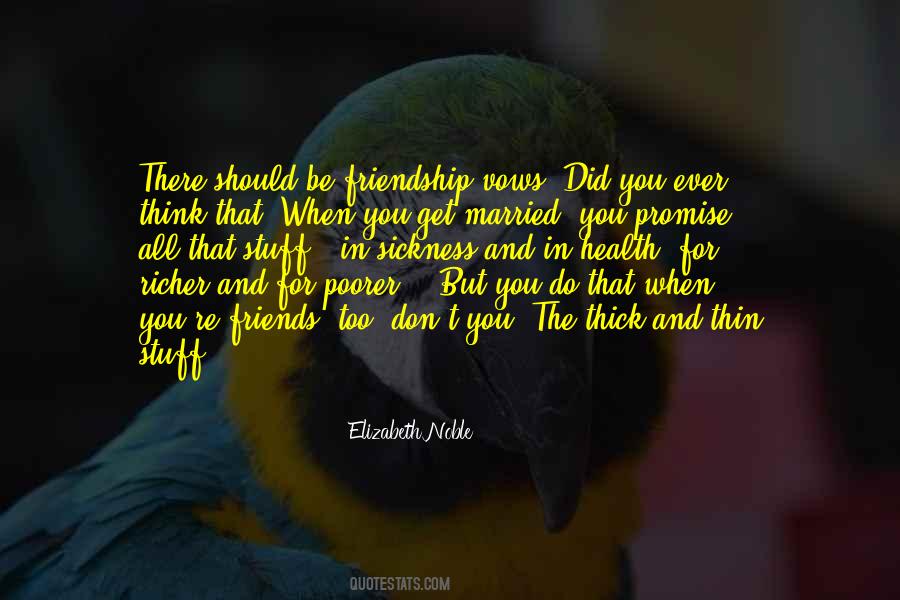 Quotes About Thick And Thin #1287336