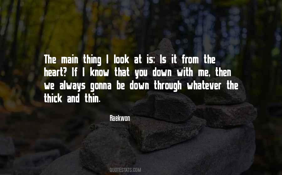 Quotes About Thick And Thin #13073