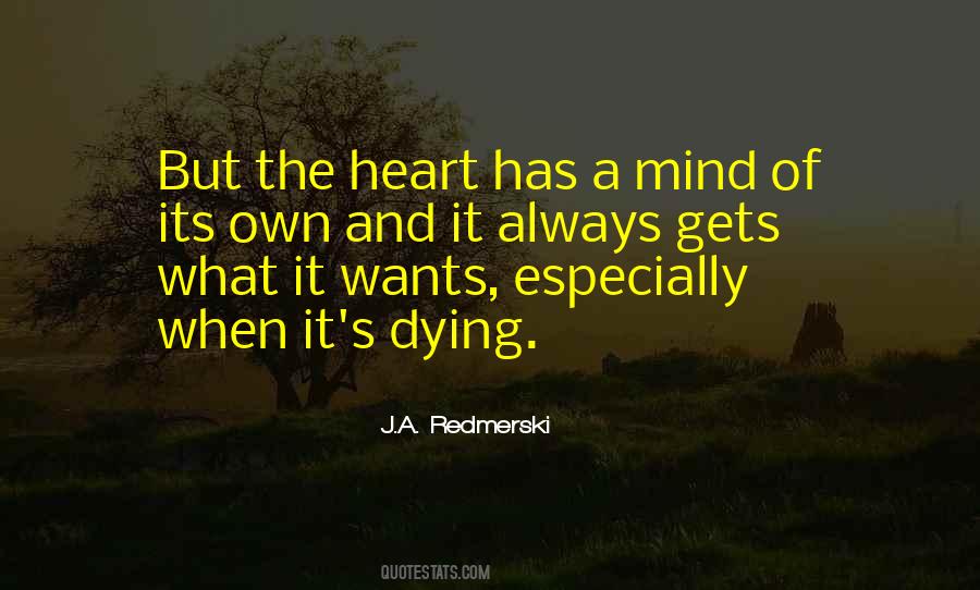 Quotes About The Heart Wants What It Wants #1529309