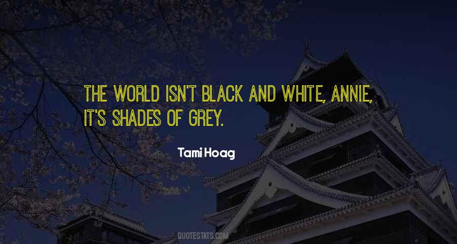 Quotes About Black And White Shades Of Grey #224399