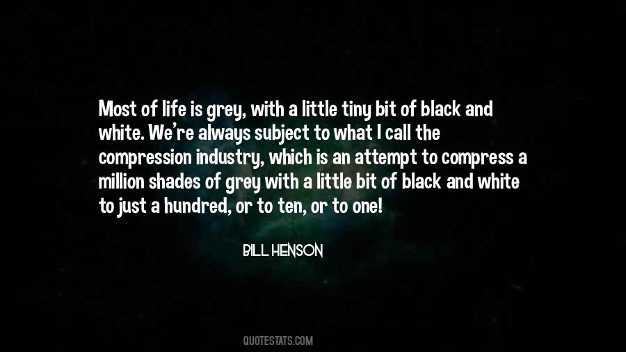 Quotes About Black And White Shades Of Grey #881680