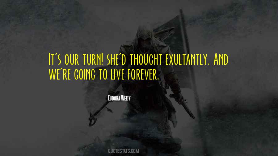 Quotes About Live Forever #1212013