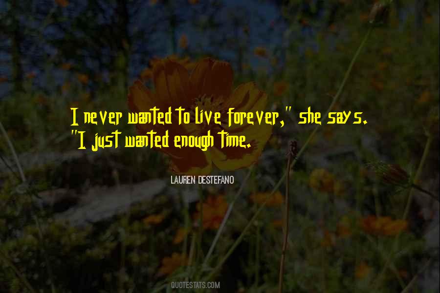 Quotes About Live Forever #1222419