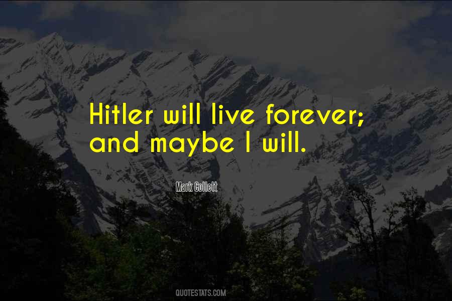 Quotes About Live Forever #1342557