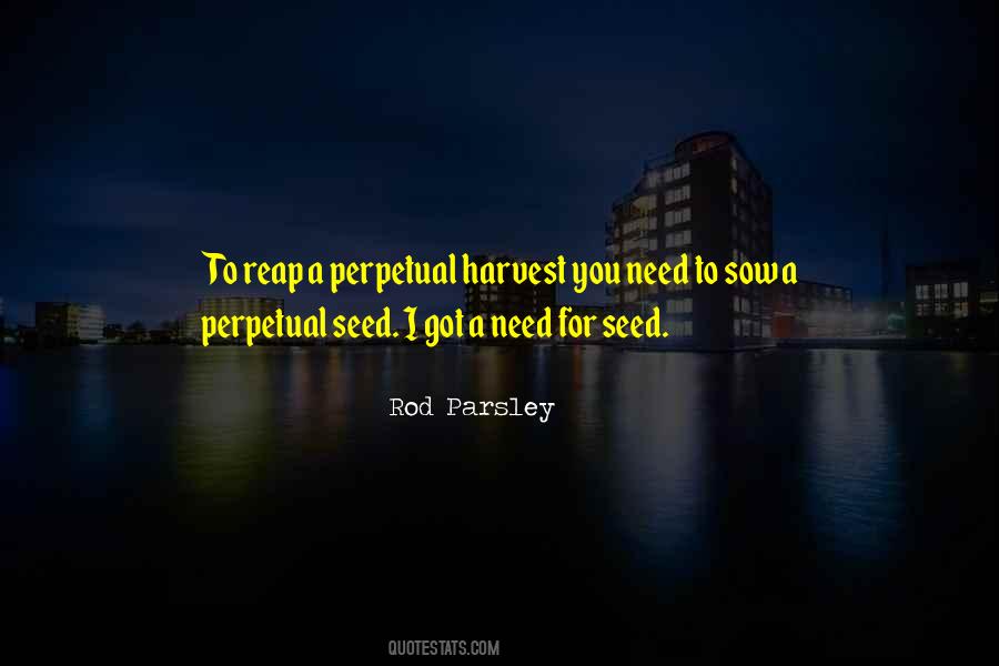 Seeds You Sow Quotes #1479392