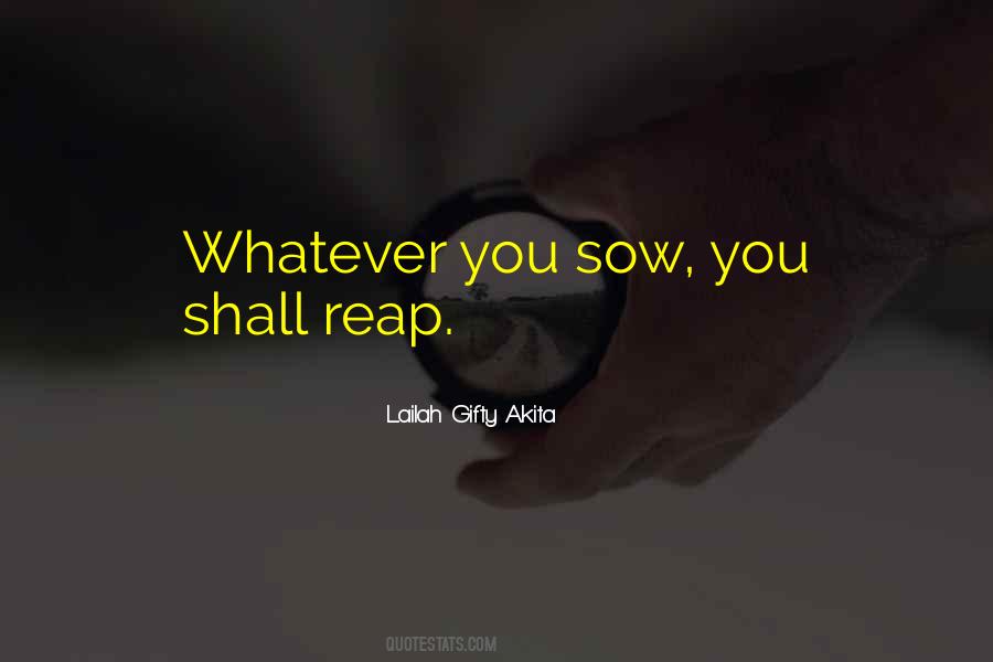 Seeds You Sow Quotes #358972