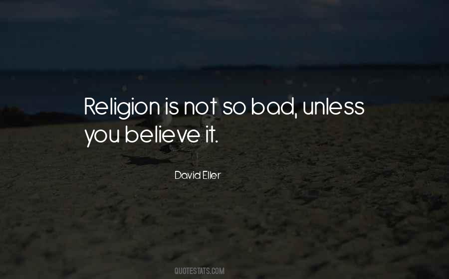 Quotes About Religion Is Bad #1684996