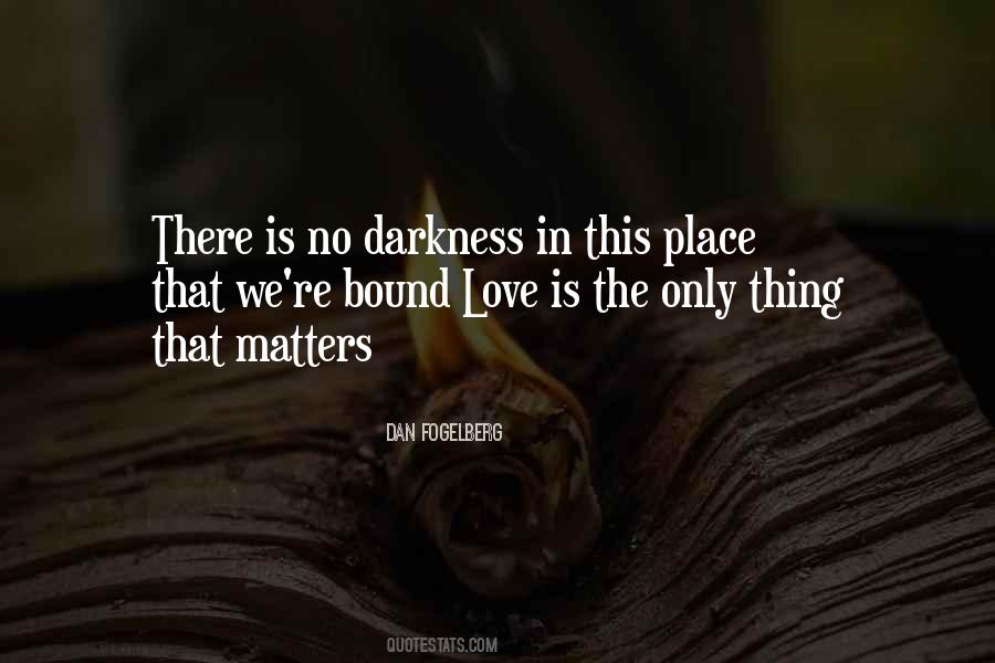 Love Is Darkness Quotes #80896