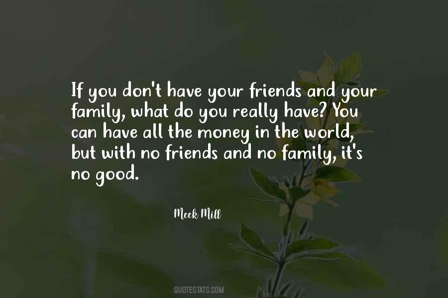Quotes About Have Good Friends #341797