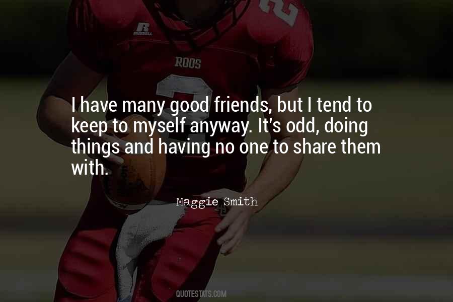 Quotes About Have Good Friends #60831