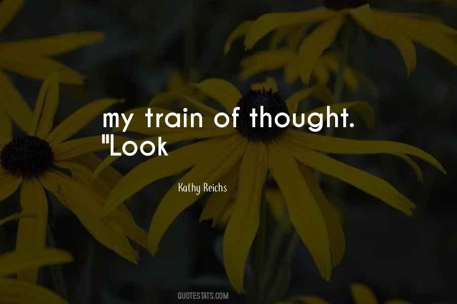 Quotes About Train Of Thought #832972