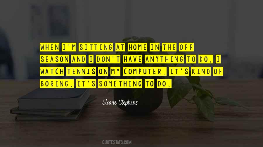 Quotes About Boring #1834044