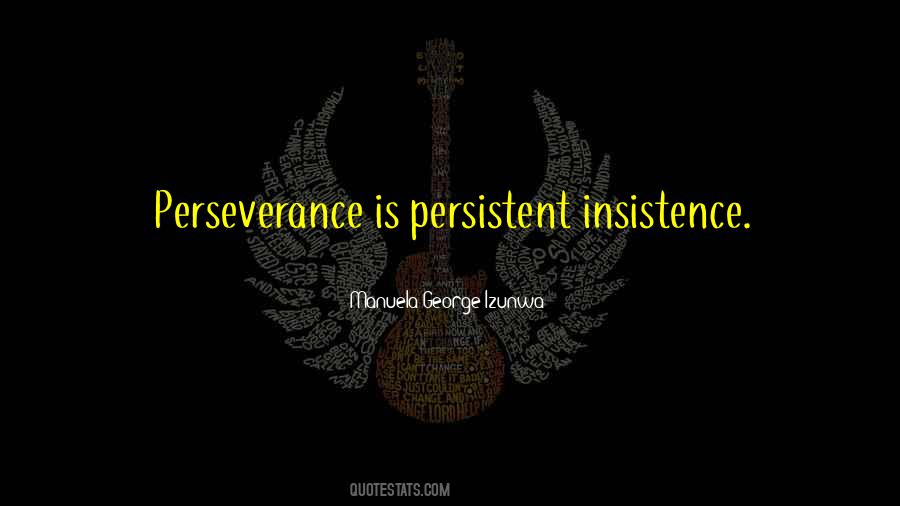 Perseverance Is Quotes #879417