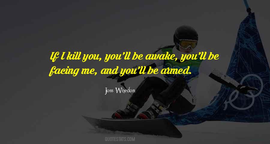 I Ll Kill You Quotes #235140