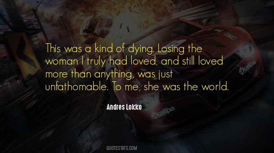 Quotes About Losing The Loved One #1851007