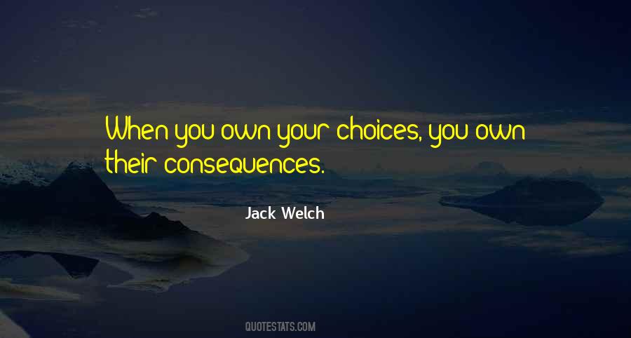 Your Own Choices Quotes #1269821