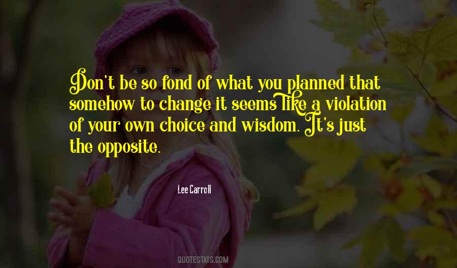 Your Own Choices Quotes #213443
