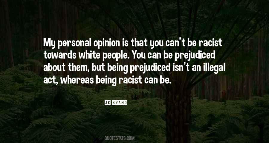 Quotes About Being Racist #282679