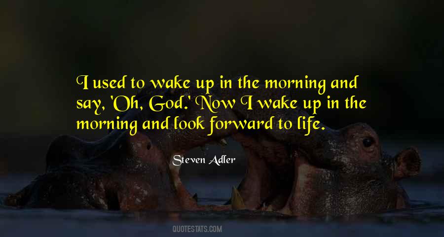 Quotes About Wake Up In The Morning #1095117