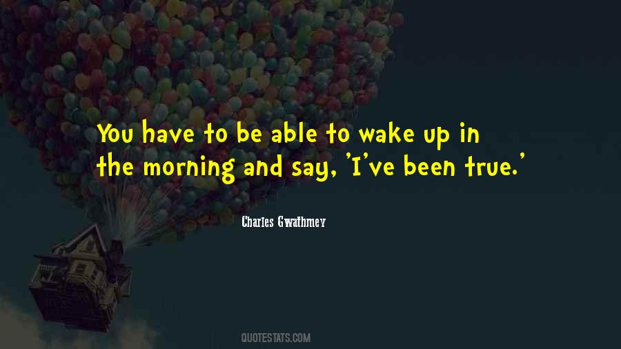 Quotes About Wake Up In The Morning #1129445