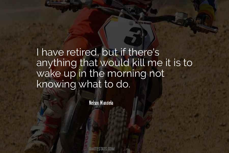 Quotes About Wake Up In The Morning #1147394