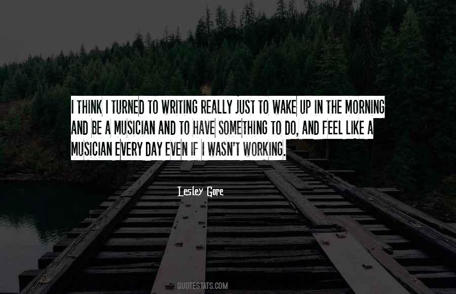 Quotes About Wake Up In The Morning #1213252